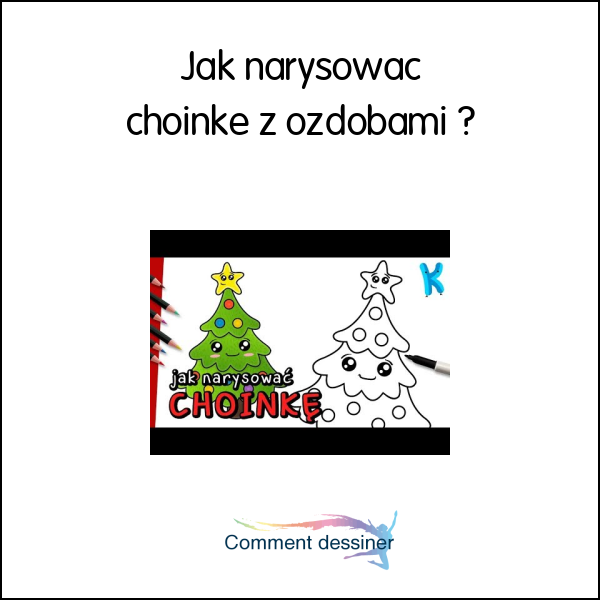 Jak narysować choinkę z ozdobami